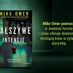 Wygraj thriller Mike'a Omera Fałszywe intencje w naszym konkursie recenzenckim
