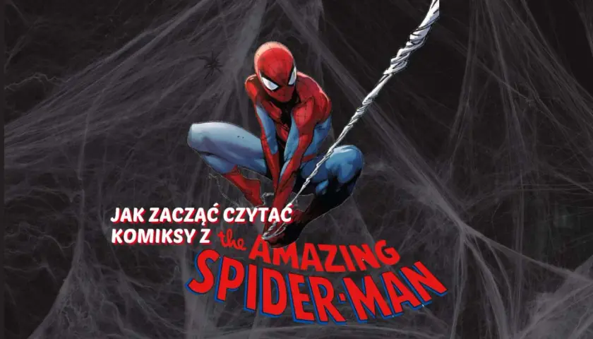 Spider-Man w czerwono-niebieskim stroju siedzi na pajęczynie, obok napis "Jak zacząć czytać komiksy z The Amazing Spider-Man".