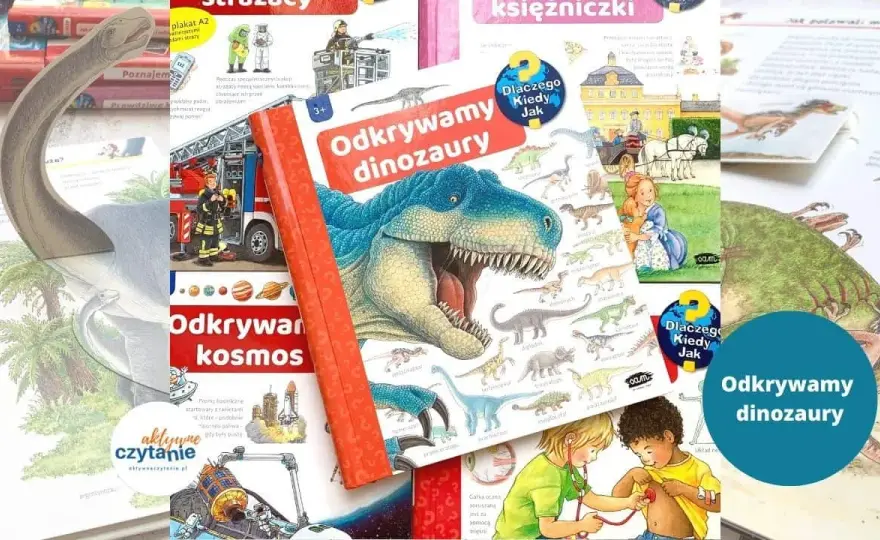 Książka o dinozaurach - Jak wybrać dla 6-latka?