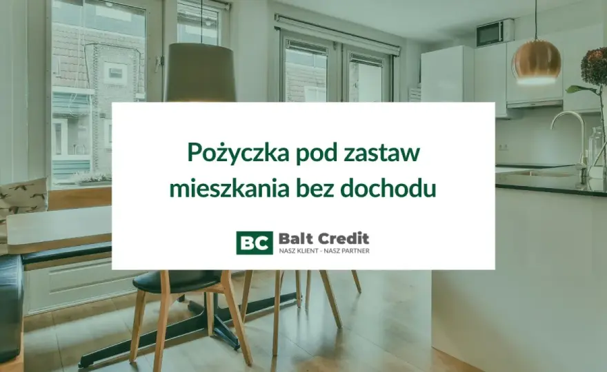 Jak bezpiecznie wziąć kredyt pod zastaw mieszkania bez dochodów: Kompletny poradnik