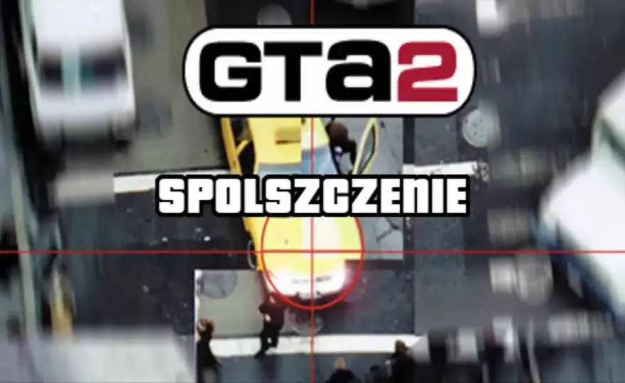 Jak zdobyć i zainstalować spolszczenie do GTA 2 bez problemów i błędów